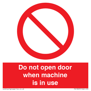 Do not open door when machine in use